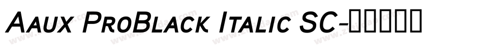 Aaux ProBlack Italic SC字体转换